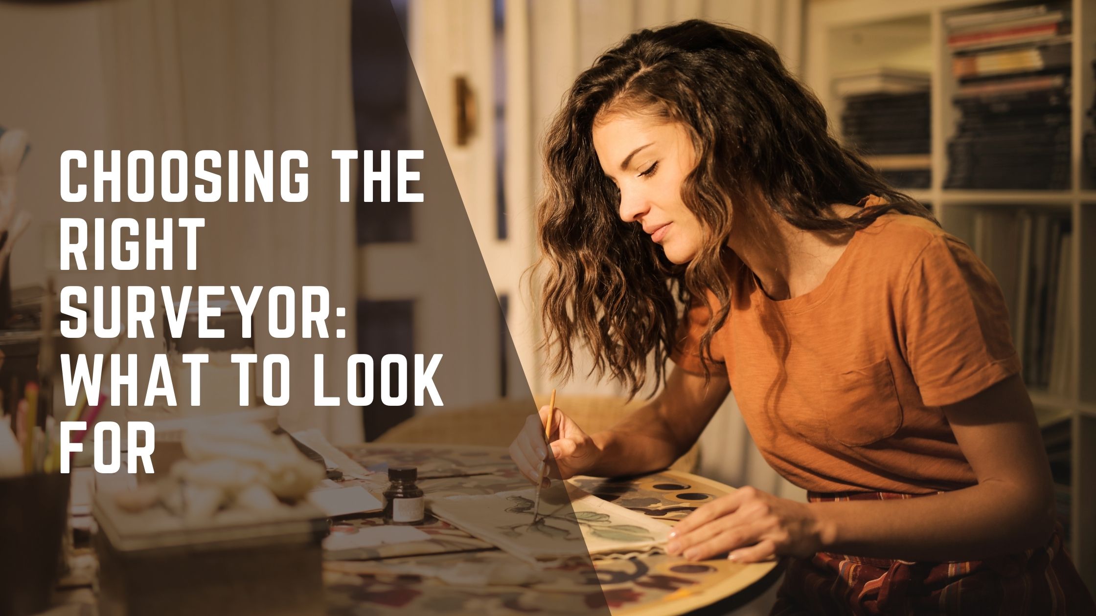 Choosing the Right Surveyor: What to Look For
